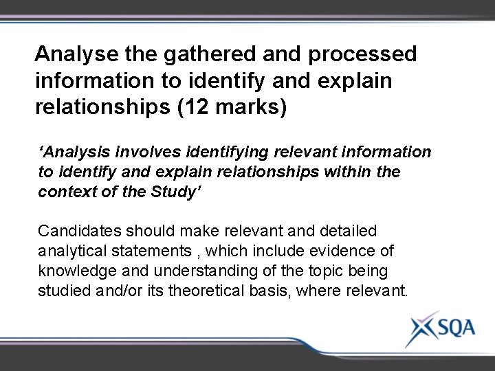 Analyse the gathered and processed information to identify and explain relationships (12 marks) ‘Analysis