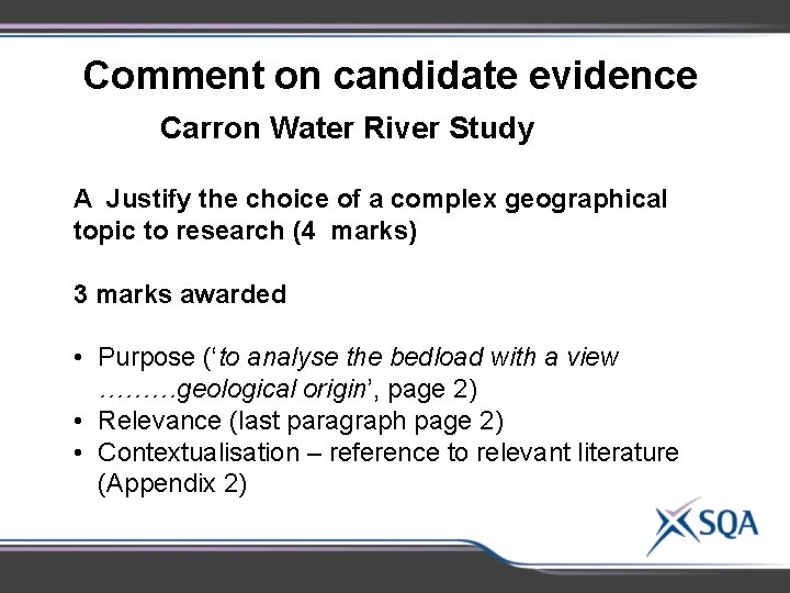 Comment on candidate evidence Carron Water River Study A Justify the choice of a