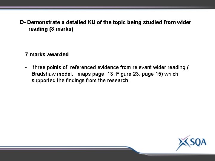 D- Demonstrate a detailed KU of the topic being studied from wider reading (8