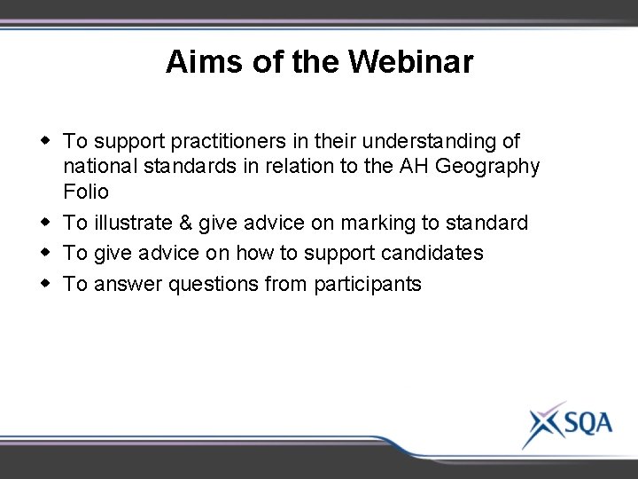 Aims of the Webinar w To support practitioners in their understanding of national standards