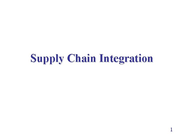 Supply Chain Integration 1 