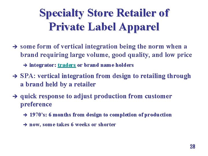 Specialty Store Retailer of Private Label Apparel è some form of vertical integration being