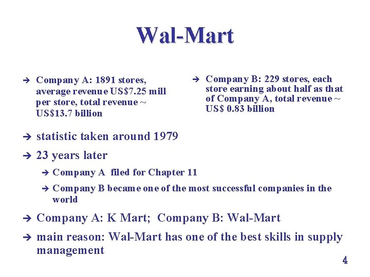 Wal-Mart è Company A: 1891 stores, average revenue US$7. 25 mill per store, total