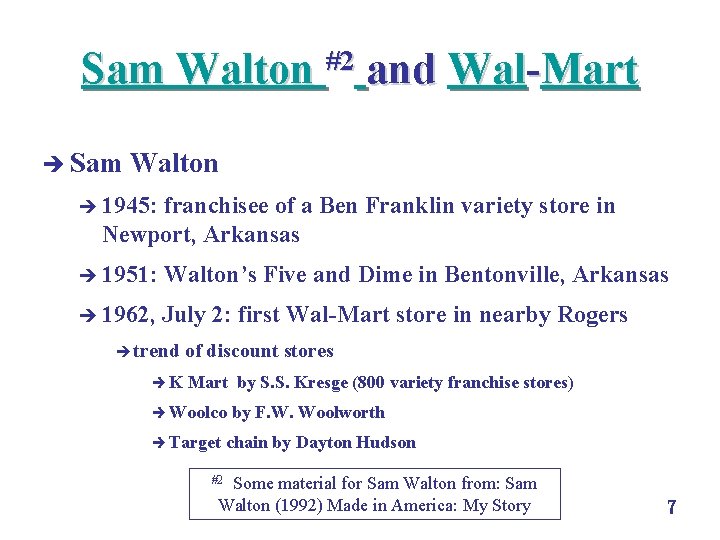 Sam Walton #2 and Wal-Mart è Sam Walton è 1945: franchisee of a Ben