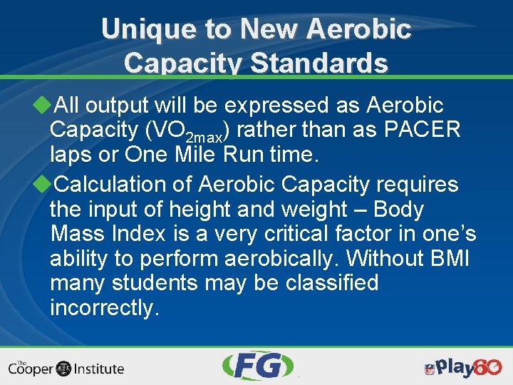 Unique to New Aerobic Capacity Standards u. All output will be expressed as Aerobic
