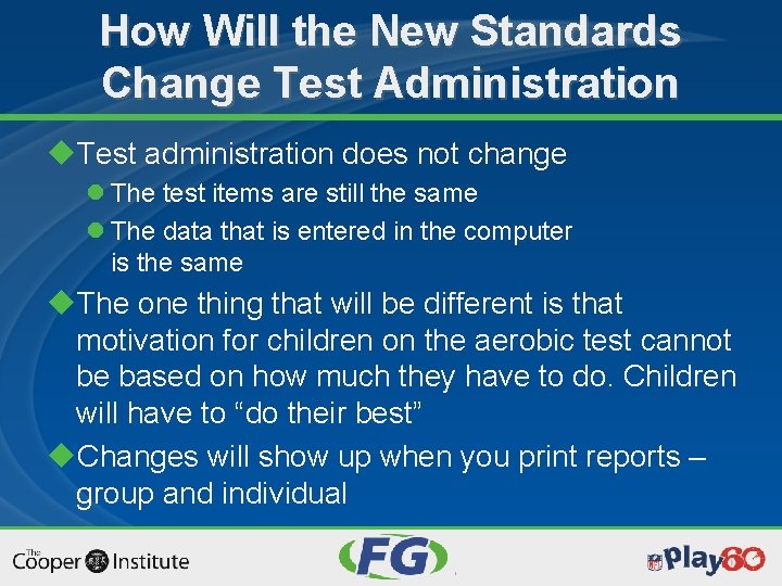 How Will the New Standards Change Test Administration u. Test administration does not change