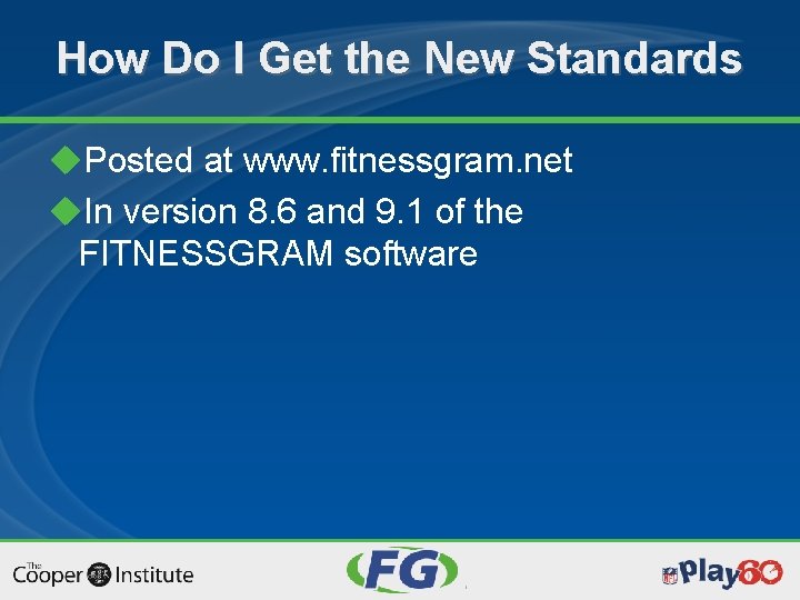 How Do I Get the New Standards u. Posted at www. fitnessgram. net u.