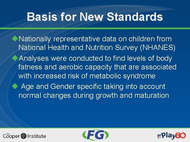 Basis for New Standards u. Nationally representative data on children from National Health and
