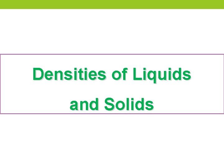 Densities of Liquids and Solids 
