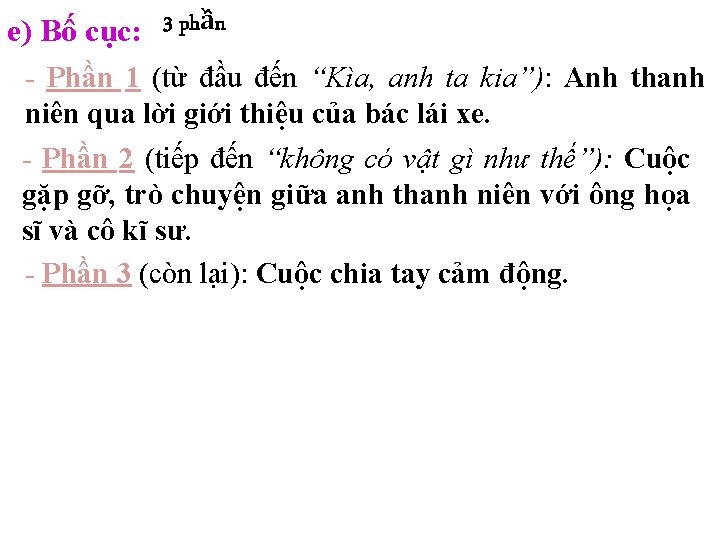 e) Bố cục: 3 phần - Phần 1 (từ đầu đến “Kìa, anh ta