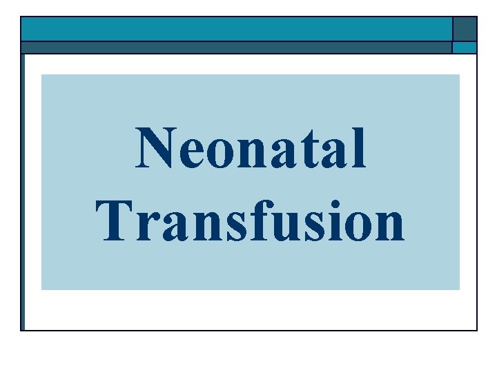 Neonatal Transfusion 