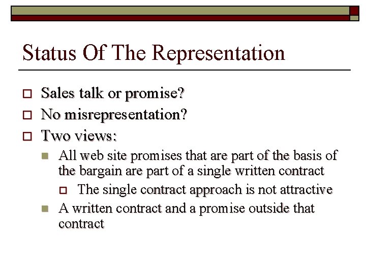 Status Of The Representation o o o Sales talk or promise? No misrepresentation? Two