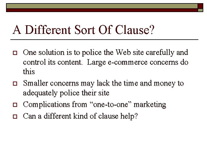 A Different Sort Of Clause? o o One solution is to police the Web