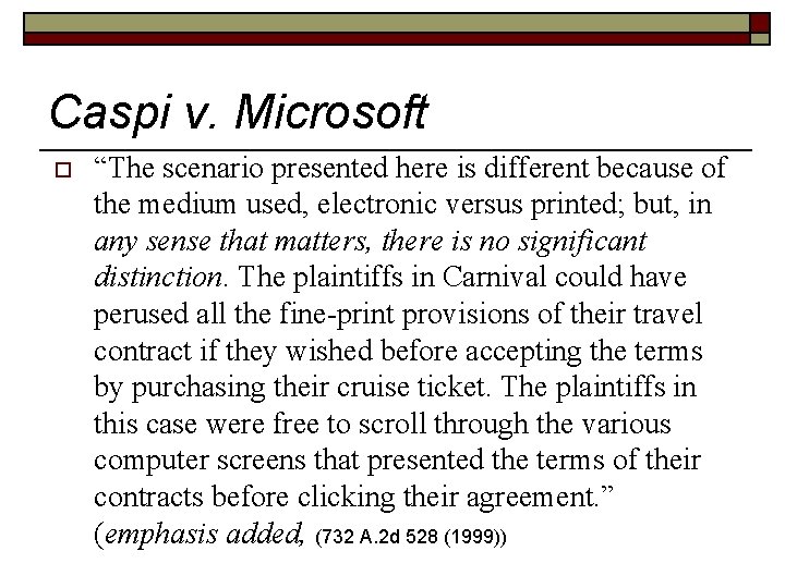 Caspi v. Microsoft o “The scenario presented here is different because of the medium