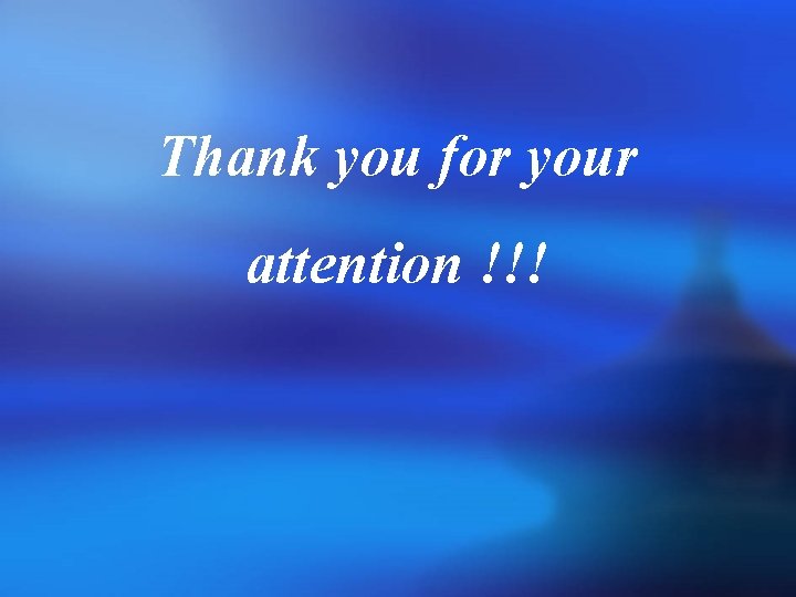 Thank you for your attention !!! 