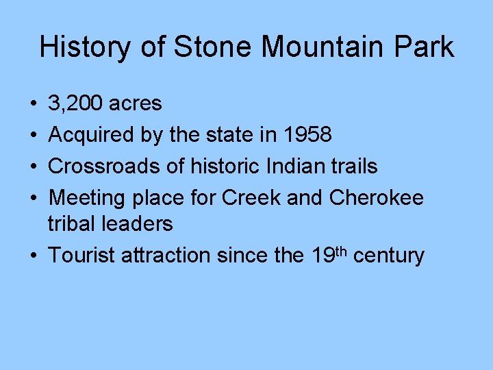 History of Stone Mountain Park • • 3, 200 acres Acquired by the state