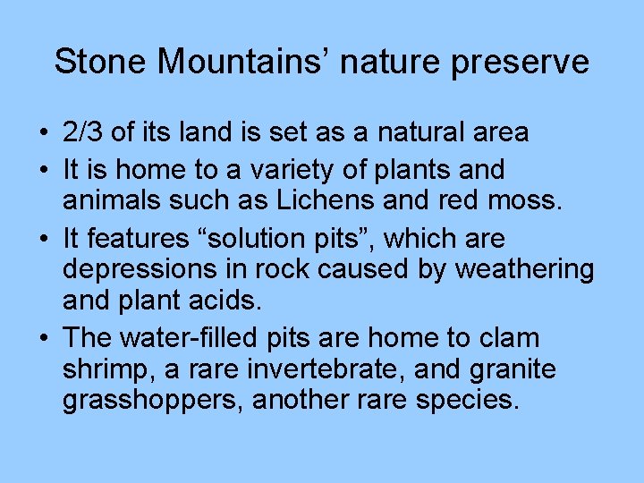 Stone Mountains’ nature preserve • 2/3 of its land is set as a natural