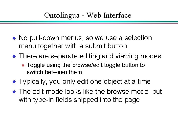 Ontolingua - Web Interface l l No pull-down menus, so we use a selection Ontolingua - Web Interface l l No pull-down menus, so we use a selection
