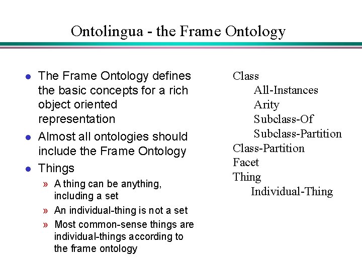Ontolingua - the Frame Ontology l l l The Frame Ontology defines the basic Ontolingua - the Frame Ontology l l l The Frame Ontology defines the basic