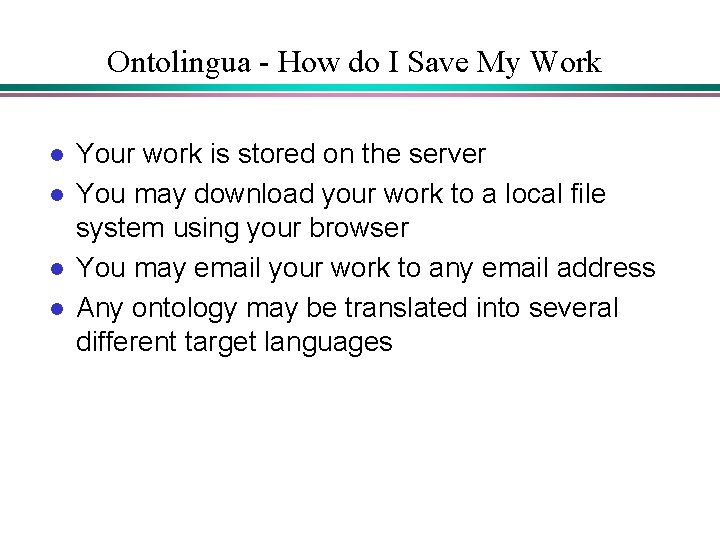 Ontolingua - How do I Save My Work l l Your work is stored Ontolingua - How do I Save My Work l l Your work is stored