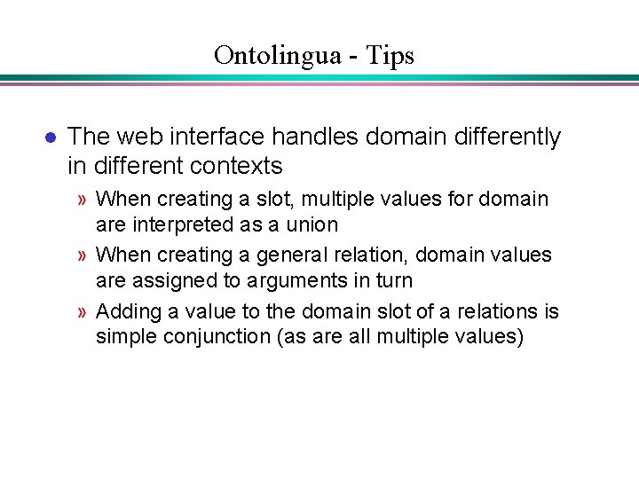 Ontolingua - Tips l The web interface handles domain differently in different contexts » Ontolingua - Tips l The web interface handles domain differently in different contexts »