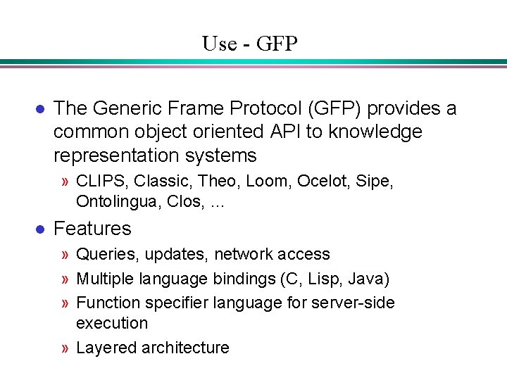Use - GFP l The Generic Frame Protocol (GFP) provides a common object oriented Use - GFP l The Generic Frame Protocol (GFP) provides a common object oriented
