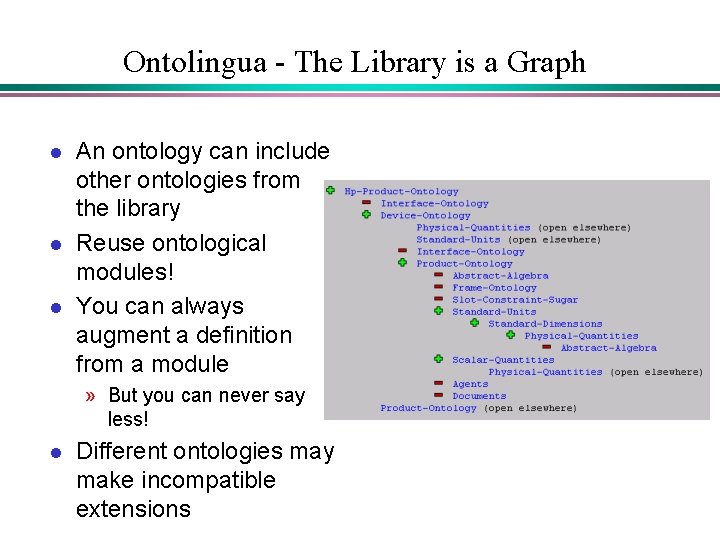 Ontolingua - The Library is a Graph l l l An ontology can include Ontolingua - The Library is a Graph l l l An ontology can include