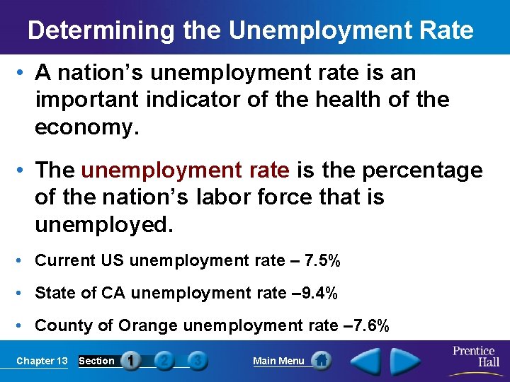 Determining the Unemployment Rate • A nation’s unemployment rate is an important indicator of