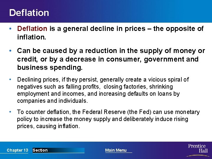 Deflation • Deflation is a general decline in prices – the opposite of inflation.