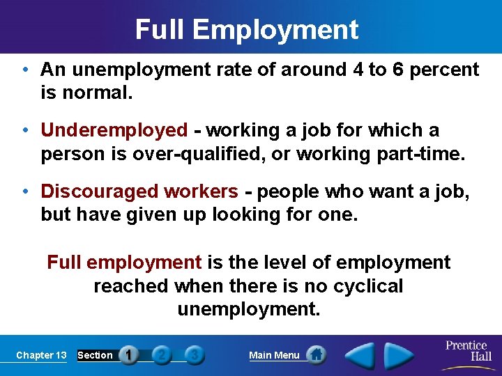 Full Employment • An unemployment rate of around 4 to 6 percent is normal.