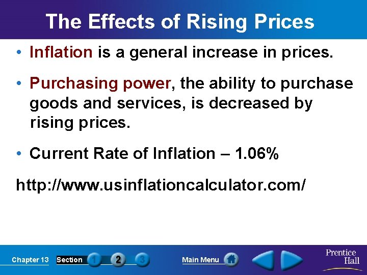 The Effects of Rising Prices • Inflation is a general increase in prices. •