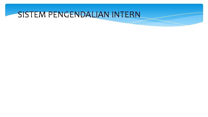 SISTEM PENGENDALIAN INTERN 