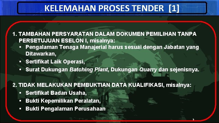 KELEMAHAN PROSES TENDER [1] 1. TAMBAHAN PERSYARATAN DALAM DOKUMEN PEMILIHAN TANPA PERSETUJUAN ESELON I,