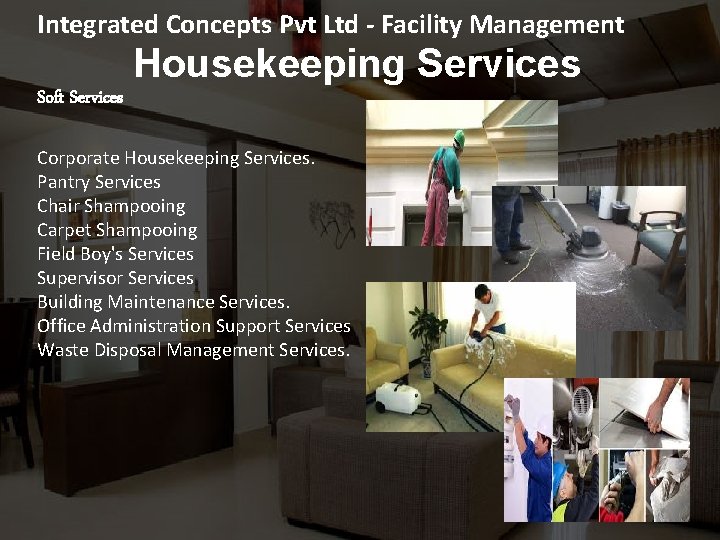 Integrated Concepts Pvt Ltd - Facility Management Housekeeping Services Soft Services Corporate Housekeeping Services.