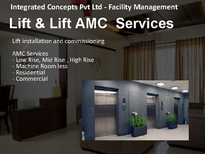 Integrated Concepts Pvt Ltd - Facility Management Lift & Lift AMC Services Lift installation