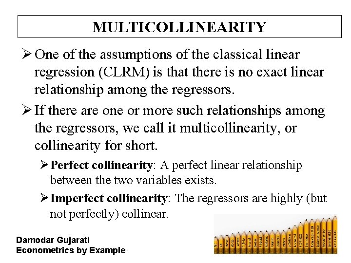MULTICOLLINEARITY Ø One of the assumptions of the classical linear regression (CLRM) is that MULTICOLLINEARITY Ø One of the assumptions of the classical linear regression (CLRM) is that