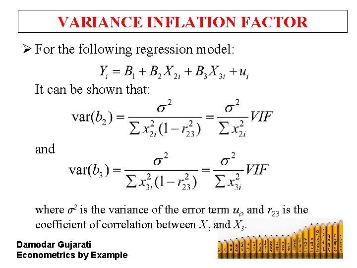 VARIANCE INFLATION FACTOR Ø For the following regression model: It can be shown that: VARIANCE INFLATION FACTOR Ø For the following regression model: It can be shown that: