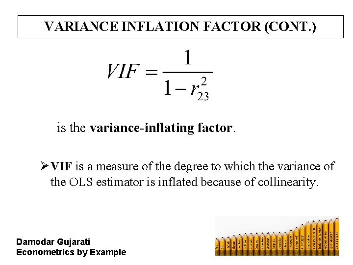 VARIANCE INFLATION FACTOR (CONT. ) is the variance-inflating factor. Ø VIF is a measure VARIANCE INFLATION FACTOR (CONT. ) is the variance-inflating factor. Ø VIF is a measure