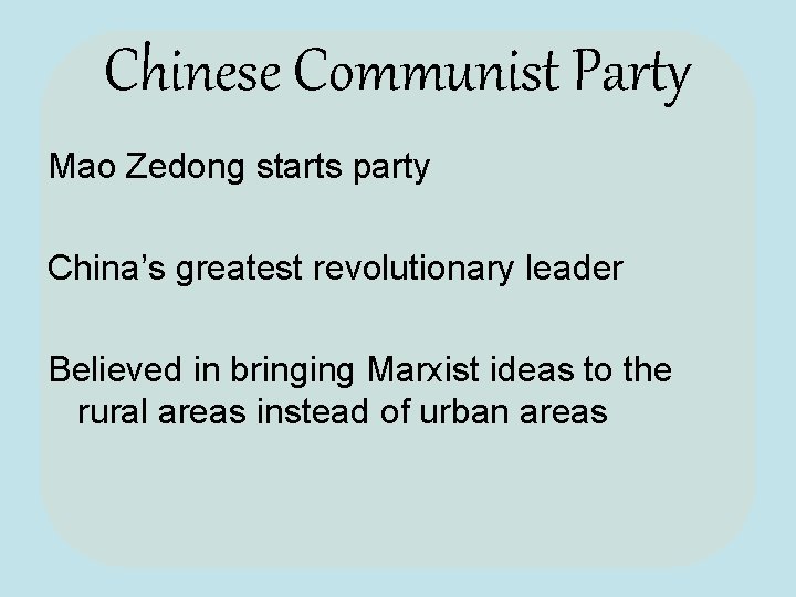 Chinese Communist Party Mao Zedong starts party China’s greatest revolutionary leader Believed in bringing