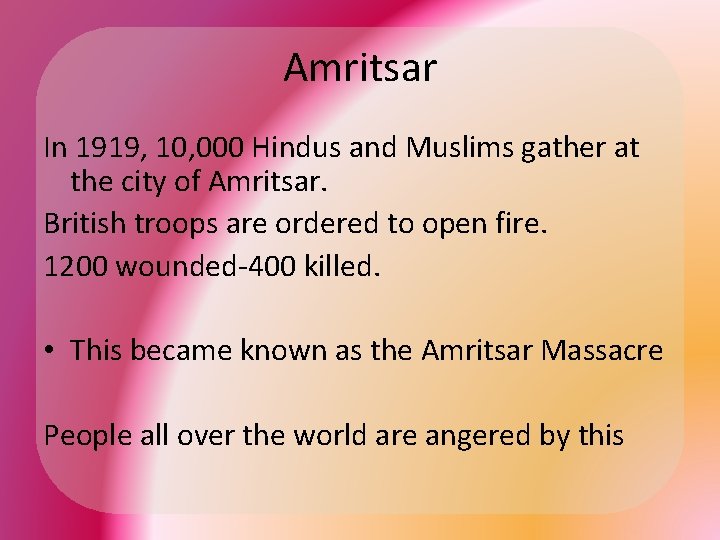 Amritsar In 1919, 10, 000 Hindus and Muslims gather at the city of Amritsar.