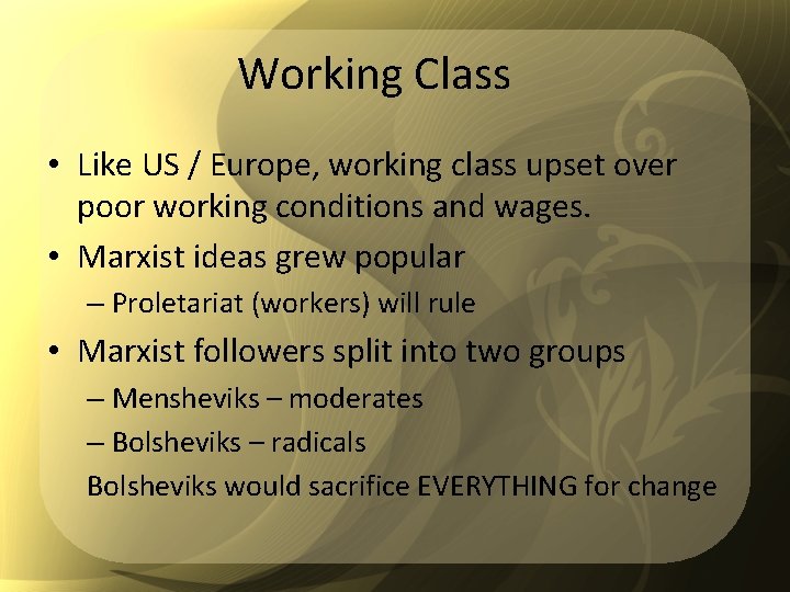 Working Class • Like US / Europe, working class upset over poor working conditions
