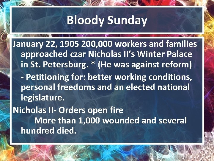Bloody Sunday January 22, 1905 200, 000 workers and families approached czar Nicholas II’s