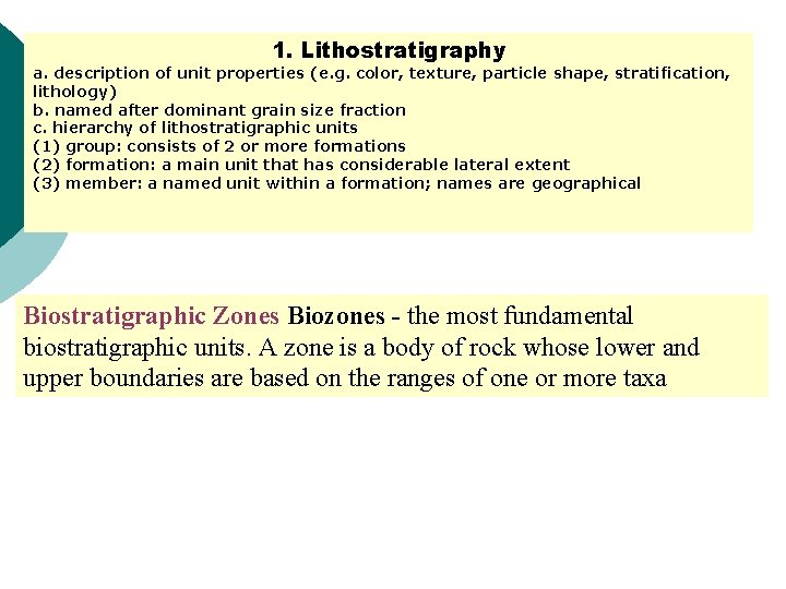 1. Lithostratigraphy a. description of unit properties (e. g. color, texture, particle shape, stratification,