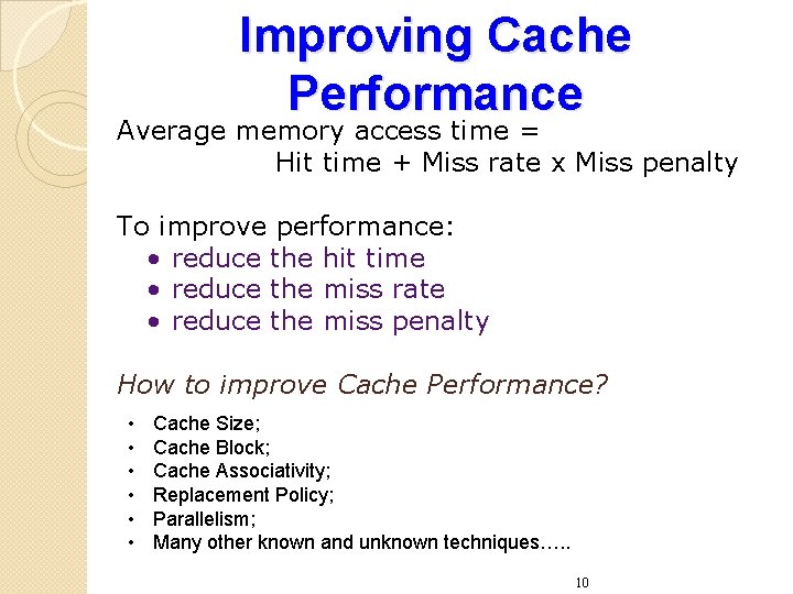Improving Cache Performance Average memory access time = Hit time + Miss rate x