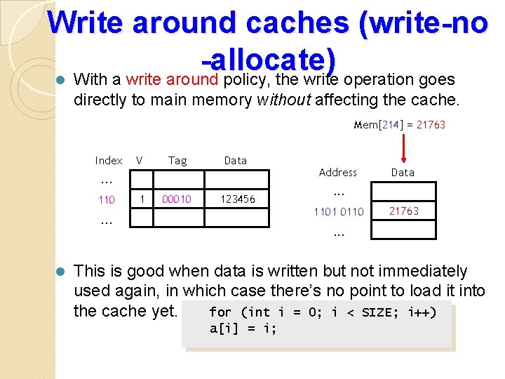 Write around caches (write-no -allocate) l With a write around policy, the write operation