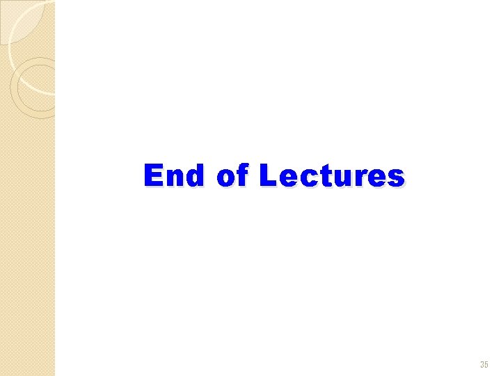 End of Lectures 35 