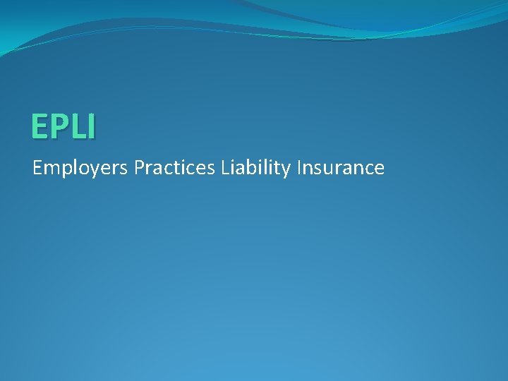 EPLI Employers Practices Liability Insurance 