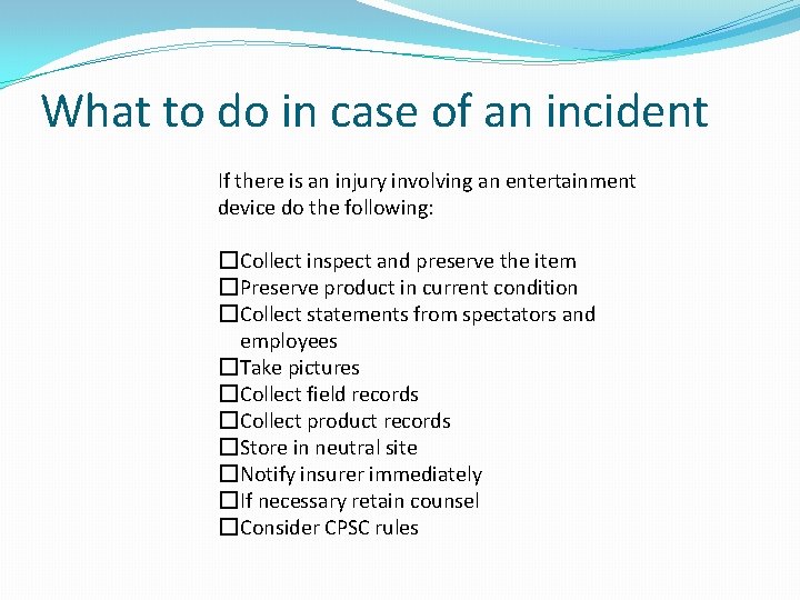 What to do in case of an incident If there is an injury involving