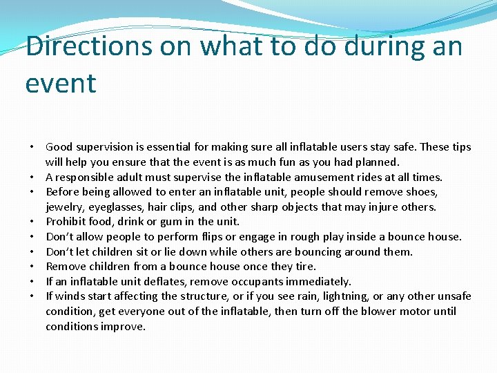 Directions on what to do during an event • Good supervision is essential for