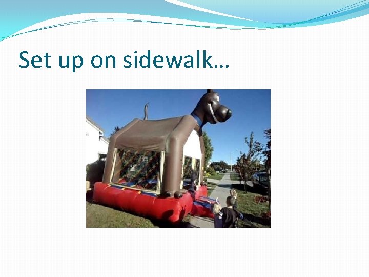 Set up on sidewalk… 